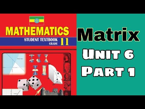 Ethiopian Grade 11 Maths Unit_6 p_1 Matrix and...