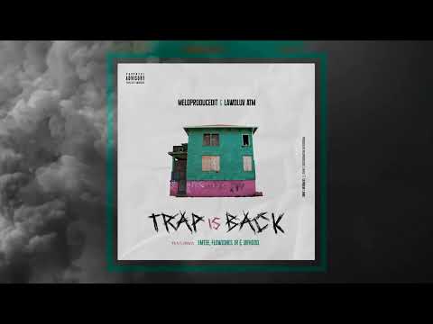 Meloproducedit&LawdluvAtm Ft Emtee,FlowJones JR & JAYHood -Trap  Is Back (Official Visualizer)