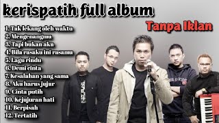 Download lagu KERISPATIH FULL ALBUM TERBAIK - TANPA IKLAN mp3