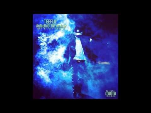 TeeFLii - Right Now (Feat. Fat Box) "AnnieRUO'TAY 3 (Who The F*ck Is Annie?)"