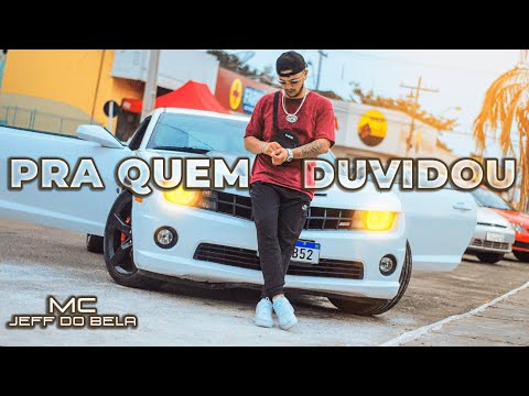 Mc Jeff do Bella - Pra quem Duvidou  (VideoClipe Oficial)
