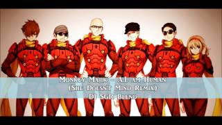 Monkey Majik - A.I. am Human (She Doesn&#39;t Mind Remix) - DJ SGR Blend
