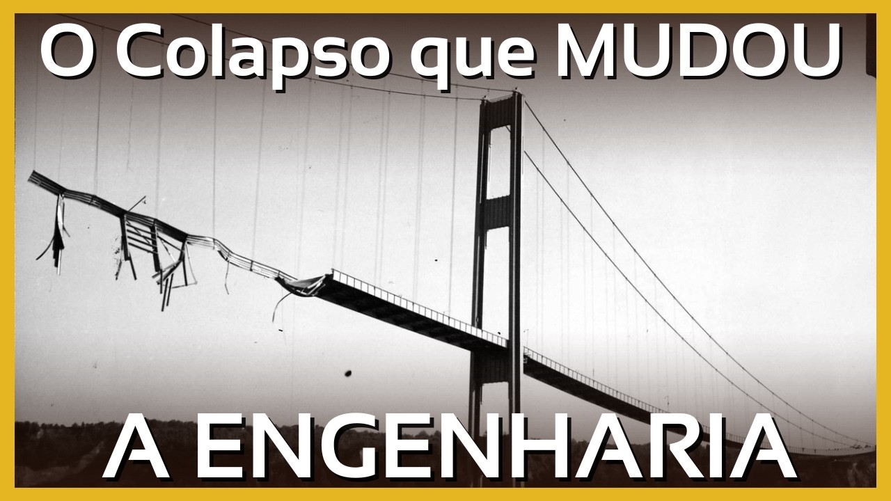 O desastre mais importante da engenharia - O Colapso de Tacoma Narrows