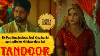 Tandoor (2021)Series Explained in Hindi/Husband thinks wife is cheating on him/Based on True Story