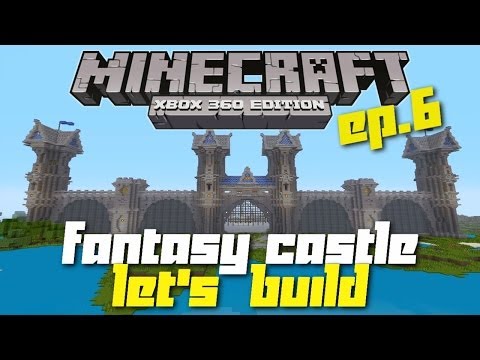 Minecraft Xbox 360: Let's Build a Fantasy Castle! Ep.6