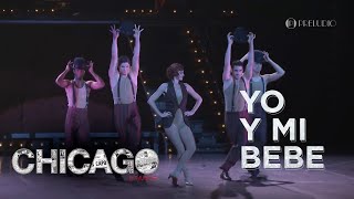 YO Y MI BEBE (Me and My Baby)  | CHICAGO El Musical