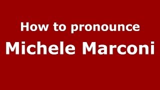 How to pronounce Michele Marconi