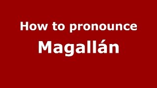 How to pronounce Magallán