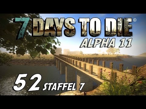 7 Days to Die S07E52 - Habe fertig!? [Alpha 11] [Gameplay German Deutsch] [Let's Play]