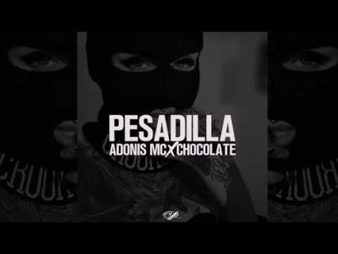 Adonis Mc  Pesadilla Ft  Chocolate
