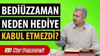Dr. Burhan SABAZ - Bediüzzaman, neden hediye kabul etmezdi?