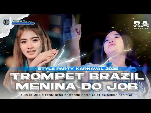 DJ TEROMPET BRAZIL X MENINA DO JOB‼️ JINGLE GENK BOMBONG OFFICIAL - STYLE PARTY -  RA MUSIC OFFICIAL