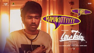 Download lagu Love Today - Mamakutty Video | Pradeep Ranganathan | Yuvan Shankar Raja | AGS mp3 Download lagu Love Today - Mamakutty Video | Pradeep Ranganathan | Yuvan Shankar Raja | AGS mp3