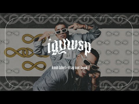 KMD LABEL - IGYWSP  (Audio) | TRAP NOT DEAD