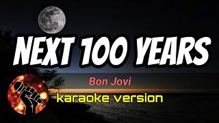 NEXT 100 YEARS - BON JOVI (karaoke version)