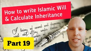 Writing an Islamic Will for Men/Women & POWERFUL Calculator for Inheritance! Part 19