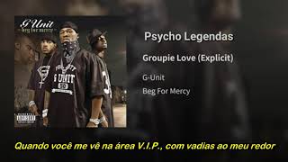 G-Unit - Groupie Love (Legendado)
