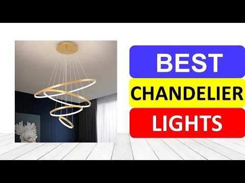 Top 10 Best Chandelier Lights 2023