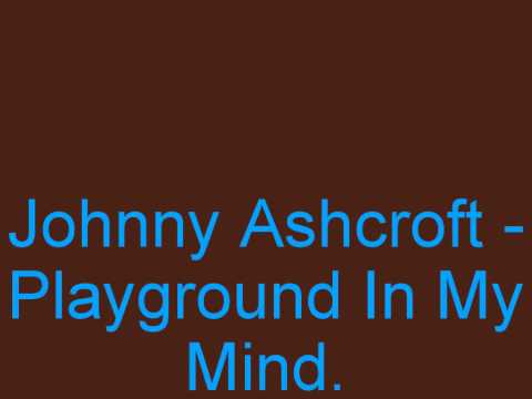 Johnny Ashcroft - Playground In My Mind.