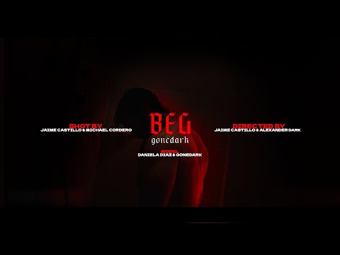 gonedark - BEG (Official Music Video)