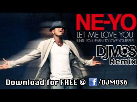 Ne-Yo - Let Me Love You (DJ M.O.S. Remix)