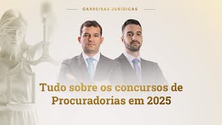 Tudo sobre os concursos de Procuradorias em 2025