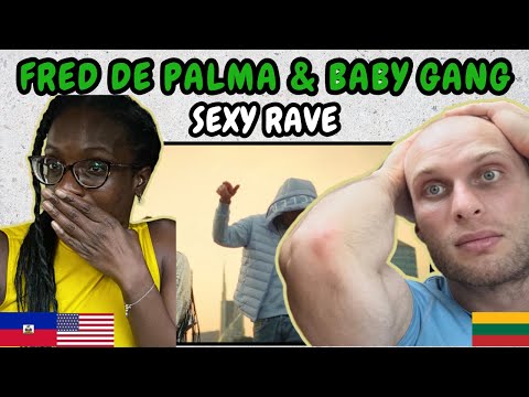 REACTION TO Fred De Palma & Baby Gang - SEXY RAVE (Music Video) | FIRST TIME HEARING