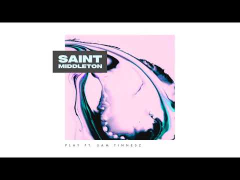 Play (ft. Sam Tinnesz) - Saint Middleton