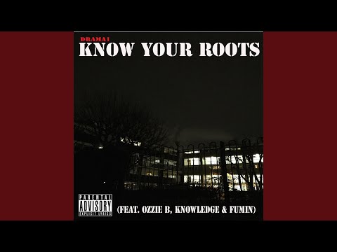 Know Your Roots (feat. Ozzie B, Knowledge & Fumin)