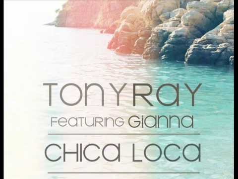 Tony Ray ft Gianna - Chica Loca ( Dj Tibi Remix ) Roman house