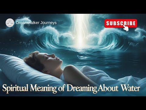 Spiritual Meaning of Dreaming About Water: Emotions, Cleansing & Divine Messages