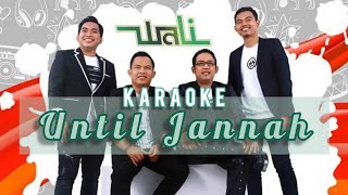 Download lagu (Karaokelyrics) Until Jannah - Wali mp3
