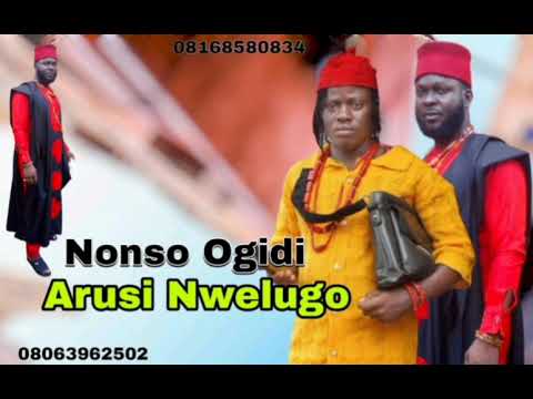 Prince Nonso Ogidi - Arusi Nwelugo Special