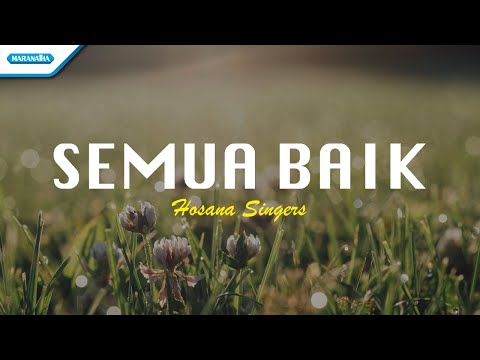Semua Baik - Hosana Singers (Official lyric video)