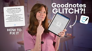 Goodnotes GLITCH? | How to fix the unsupported file type error
