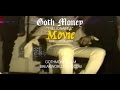GOTH MONEY MOVIE OFFICIAL VIDEO