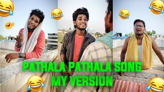 pathala pathala🔥My version 😂 Funny video  Go