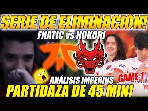 😲PARTIDAZA DE 45 MIN!😲HOKORI vs FNATIC [GAME1/bo3] "SERIE DE ELIMINACIÓN" BTS 12 | DOTA 2