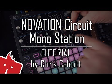 Novation Circuit Mono Station - Tutorial by Chris Calcutt
