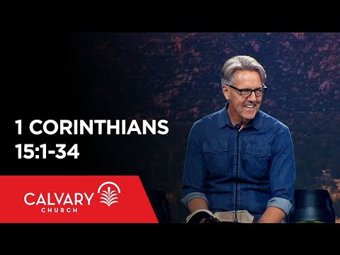 1 Corinthians 15:1-34 - Skip Heitzig