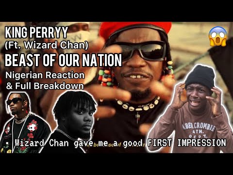 SO ICONIC!🔥| King Perryy & Wizard Chan - Beast Of Our Nation | Nigerian Reaction & Full Breakdown!