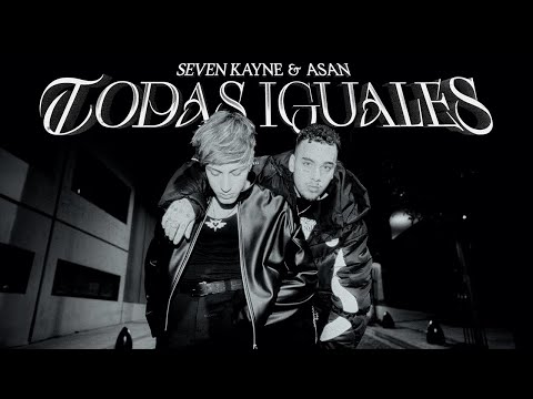 Seven Kayne, Asan - todas iguales (Video Oficial)