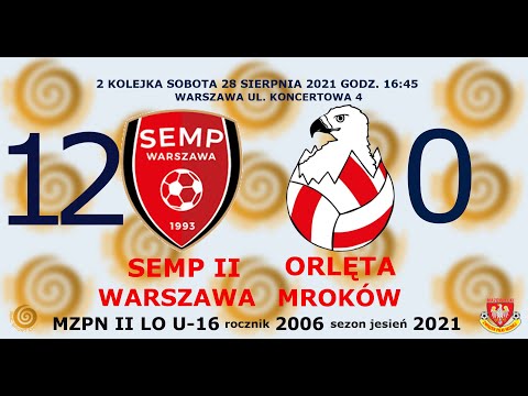 KS Semp II Warszawa 2006 -  Orlęta Mroków 12:0 gole 28.08.2021