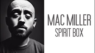 MAC MILLER Spirit Box Sessions. HE SPEAKS using the SoulSpeaker.
