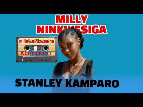Milley Ninkwesiga By Stanley Kamparo(remastered)