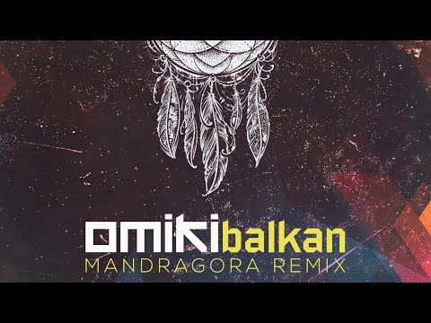 Omiki - Balkan (Mandragora Remix) [Official Audio]