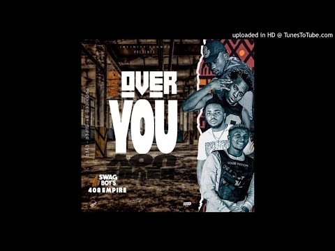 408 Empire (Y Celeb & Ray Dee) X Swag Boyz – Mad Over You (Prod By SuperEver)