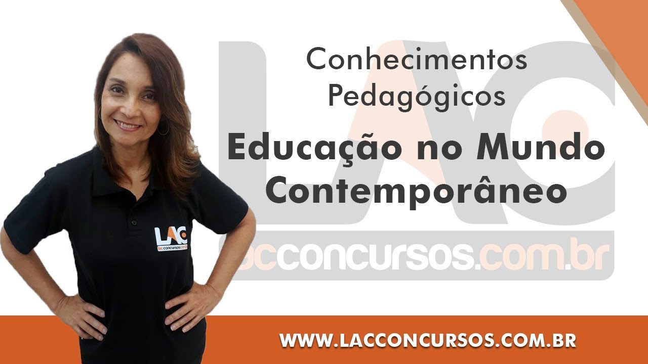 Educação no Mundo Contemporâneo - Conhecimentos Pedagógicos