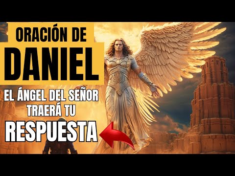 ((🔴)) ORACIÓN PODEROSA DE DANIEL ✝️ ORACIÓN DE DANIEL EL ÁNGEL DEL SEÑOR