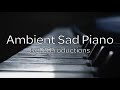 Ambient Sad Piano - Background Music For Videos